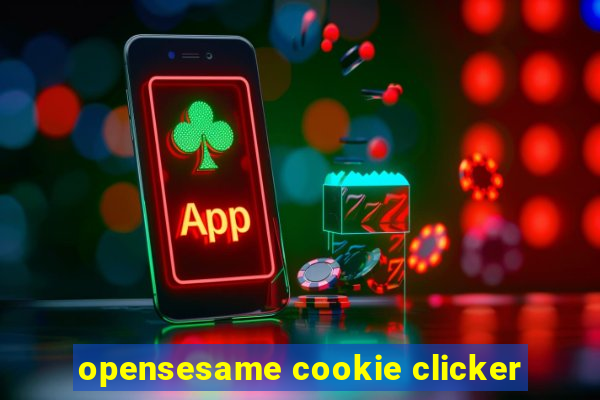 opensesame cookie clicker